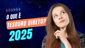 O Que é Tesouro Direto
